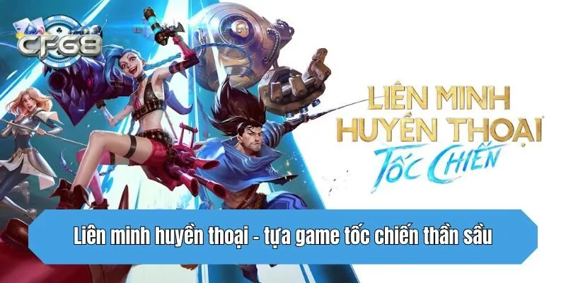 Liên minh huyền thoại - tựa game tốc chiến thần sầu