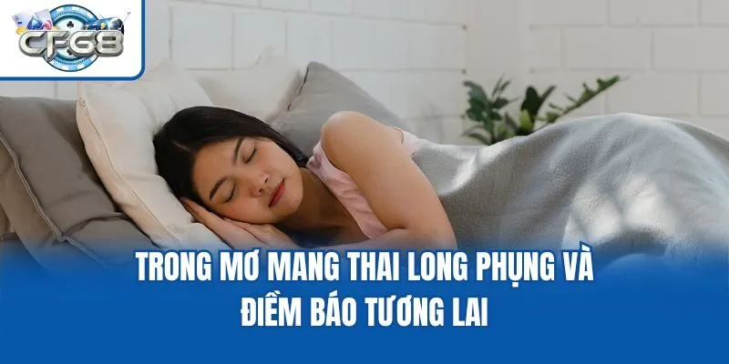 Trong mơ mang thai long phụng và điềm báo tương lai